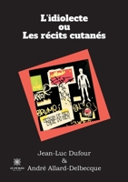 L'idiolecte ou Les r�cits cutan�s B09BY7T38T Book Cover