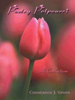 Poetry Potpourri: . . .A Collection 1403341907 Book Cover