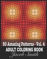 50 Amazing Patterns - Vol. 4: An Adult Coloring Book with Fun, Easy, and Relaxing Coloring Pages. B098VTL8Q9 Book Cover