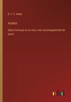 Actéon: Opéra-Comique en un acte, avec accompagnement de piano. (French Edition) 3368773364 Book Cover