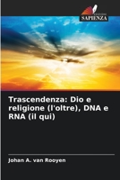 Trascendenza: Dio e religione (l'oltre), DNA e RNA (il qui) 6204164244 Book Cover