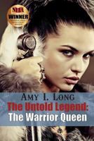 The Untold Legend: The Warrior Queen 1986279650 Book Cover