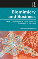 Biomimicry and Business: How Companies Are Using Nature's Strategies to Succeed 0367552590 Book Cover