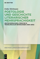 Poetologie und Geschichte literarischer Mehrsprachigkeit: „Wandernde Worte“ in der deutschsprachigen Literatur des 20.–21. Jahrhunderts (spectrum ... / spectrum Literature, 83) (German Edition) 3111385337 Book Cover