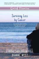 Grief Diaries: Surviving Loss by Cancer 1944328998 Book Cover