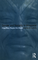 Gender and Sociality in Amazonia: How Real People Are Made 1859734545 Book Cover