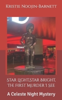 Star Light, Star Bright, The First Murder I See: A Celeste Night Mystery B0B4GS7T71 Book Cover