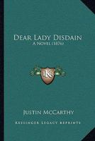 Dear Lady Disdain0: Collection of British and American Authors 124087295X Book Cover