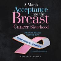 A Man's Acceptance into the Breast Cancer Sisterhood 1728315646 Book Cover