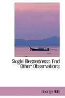 Single Blessedness and Other Observations 1022099205 Book Cover