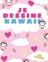 Je Dessine Kawaii: Apprenez � Dessiner �tape par �tape Dessins Mignons - Animaux, Objets, Fleurs, Nourriture, Cr�atures et Plus Encore! B08QWK88MK Book Cover