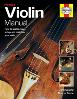 Violin Manual: How to assess, buy, set-up and maintain your violin 1785212591 Book Cover