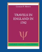 Travels in England in 1782 1409968014 Book Cover