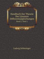 Handbuch Der Theorie Der Linearen Differentialgleichungen Band 2. Theil 1 5519126593 Book Cover