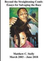 Beyond the Straightening Comb: Essays and Issues for Salvaging the Race 1722378387 Book Cover