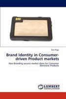 Brand Identity in Consumer-driven Product markets: How Branding secures market share for Consumer Electronic Products 3846522384 Book Cover