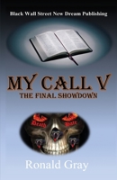 My Call V: The Final Showdown 0578777428 Book Cover