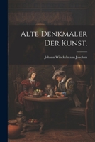Alte Denkmäler der Kunst. 102268180X Book Cover