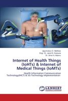 Internet of Health Things (IoHTs) & Internet of Medical Things (IoMTs) 6202676167 Book Cover