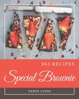 365 Special Brownie Recipes: Brownie Cookbook - Your Best Friend Forever B08L3XBW64 Book Cover