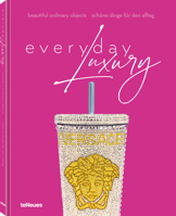 Everyday Luxury Beautiful Ordinary Objects /anglais/allemand 3961715645 Book Cover