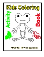 Kids Coloring Activity Book 106 Pages B08SGH58RC Book Cover