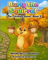 Burly the Squirrel: The Counting Game - Book 3 B0G8DGNNFN Book Cover