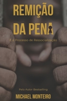 A Remição da Pena: E o Processo de Ressocialização B09T8DSKL9 Book Cover