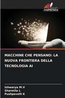 Macchine Che Pensano: La Nuova Frontiera Della Tecnologia AI (Italian Edition) 6208397200 Book Cover