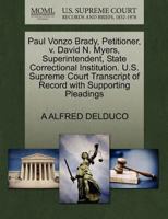 Paul Vonzo Brady, Petitioner, v. David N. Myers, Superintendent, State Correctional Institution. U.S. Supreme Court Transcript of Record with Supporting Pleadings 1270564544 Book Cover