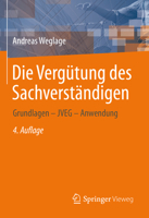Die Vergütung des Sachverständigen: Grundlagen – JVEG – Anwendung 3658344520 Book Cover