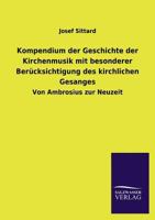 Kompendium Der Geschichte Der Kirchenmusik Mit Besonderer Berucksichtigung Des Kirchlichen Gesanges 3846044636 Book Cover