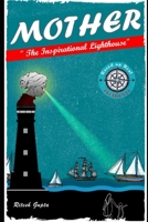 Mother "The Inspirational Lighthouse": Based of Real Incidents B08XGSTPXG Book Cover