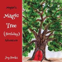 Megan's Magic Tree (Birthday) Adventure 1541075560 Book Cover