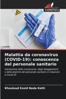 Malattia da coronavirus (COVID-19): conoscenza del personale sanitario: Valutazione delle conoscenze, degli atteggiamenti e delle pratiche del ... in relazione a Covid-19 (Italian Edition) B0CJKV59L7 Book Cover