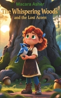 The Whispering Woods and the Lost Acorn B0GJMCFDL4 Book Cover
