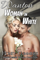 Wanton Woman in White : Urban Legends Erotica Collection 1644501201 Book Cover