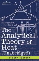 The Analytical Theory of Heat (Dover Phoenix Editions) 1602061076 Book Cover