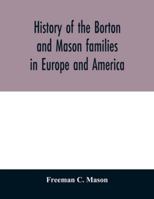 History of the Borton and Mason Families in Europe and America - Primary Source Edition 1015686273 Book Cover