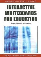Interactive Whiteboards for Education: Theory, Research and Practice 1615207155 Book Cover
