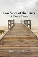 Two Sides of the River: A Time to Choose 1450278639 Book Cover