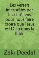 Les versets interprétés par les chrétiens pour nous faire croire que Jésus est Dieu dans la Bible B09C17CSPD Book Cover