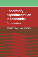 Laboratory Experimentation in Economics: Six Points of View 0521022819 Book Cover