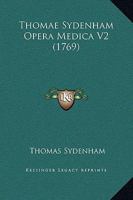 Thomae Sydenham Opera Medica V2 (1769) 1167245466 Book Cover