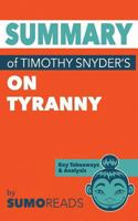 Summary of Timothy Snyder's On Tyranny: Key Takeaways & Analysis 1973930978 Book Cover