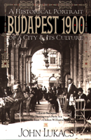 Budapest 1900: A Historical Portrait of a City and Its Culture 0802132502 Book Cover