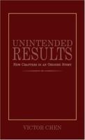 Unintended Results: New Chapters in an Ongoing Story 141344248X Book Cover