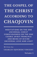 The Gospel of the Christ According to Chaojovin, Volume 1 B0CG8FG44C Book Cover