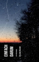 Einfach darum: Texte und Gedanken 3743136996 Book Cover
