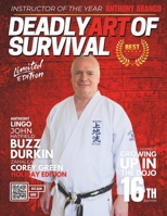 Deadly Art of Survival Magazine 16th Edition: Featuring Buzz Durkin: The #1 Martial Arts Magazine Worldwide MMA, Traditional Karate, Kung Fu, Goju-Ryu, and More B0CSXB8VB2 Book Cover